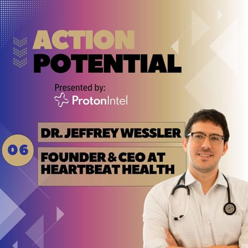 #6 - The Ever Evolving Landscape of Cardiology with Heartbeat Health CEO Jeff Wessler