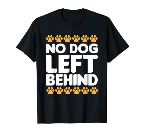 Ningún perro dejado atrás lindo dueño caminante pata cachorro amor ropa Camiseta