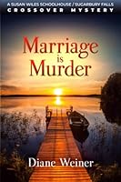 Marriage Is Murder: A Susan Wiles Schoolhouse/Sugarbury Falls Crossover Mystery 1952579430 Book Cover