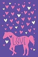 Love: Cute Horse Lover Notebook - College Ruled Writing Journal Notebook 1790695864 Book Cover