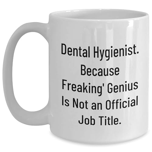 Dental Hygienist Gifts, Funny Quote, White Coffee Mug, 11oz or 15oz Capacity, Microwave and Dishwasher Safe, Gifts from Friends, Gifts for Dental Hygiene Lovers, Christmas Unique Gifts