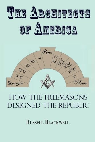 The Architects of America: How the Freemasons Designed the Republic