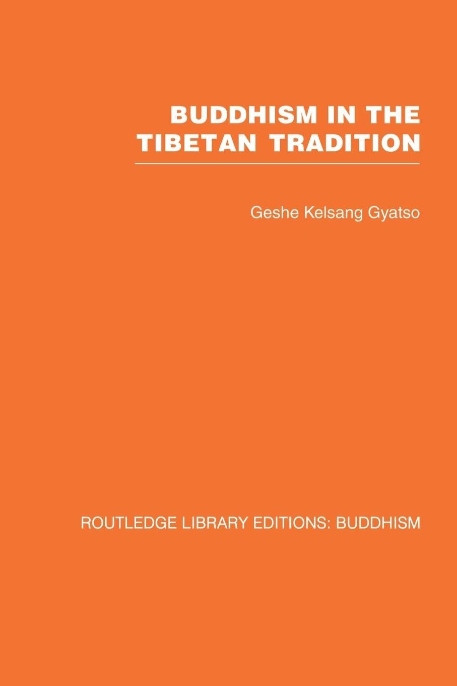 Buddhism in the Tibetan Tradition: A Guide (Routledge Library Editions: Buddhism)