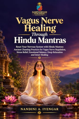 Vagus Nerve Healing Through Hindu Mantras: Reset Your Nervous System with Hindu Mantras: Ancient Chanting Practices for Vagus Nerve Regulation, Stress ... Mantras Book Series 5) (English Edition)