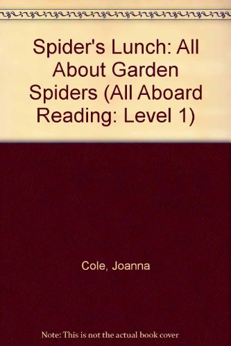 Spider's Lunch: All about Garden Spiders 0448402246 Book Cover