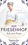  Der Friesenhof: Auf neuen Wegen. Die Teehändler-Saga
