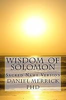 Wisdom Of Solomon: Sacred Name Version 1517747910 Book Cover