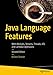 Java Language Features: With Modules, Streams, Threads, I/O, and Lambda Expressions