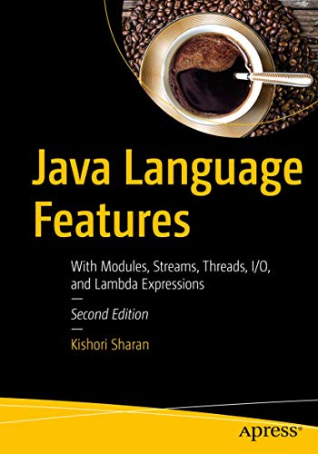 Java Language Features: With Modules, Streams, Threads, I/O, and Lambda Expressions view 2