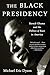 The Black Presidency: Barack Obama and the Politics of Race in America