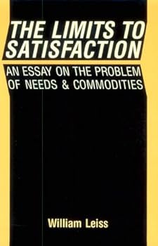 Paperback The Limits to Satisfaction: An Essay on the Problem of Needs and Commodities Book