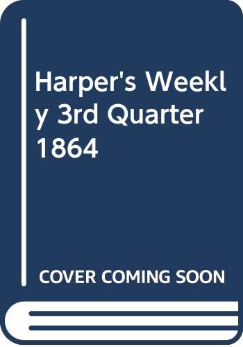 Harper's Weekly 3rd Quarter 1864 555756196X Book Cover