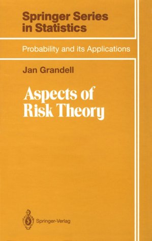 Aspects of Risk Theory (Applied Probability) Aspects of Risk Theory (Applied Probability)