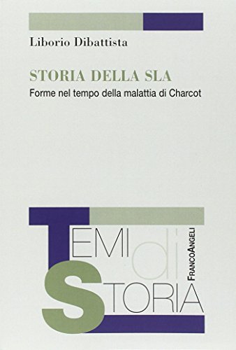 Storia della SLA. Forme nel tempo della malattia di Charcot