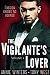 The Vigilante's Lover #2: A Romantic Suspense Thriller (The Vigilantes)