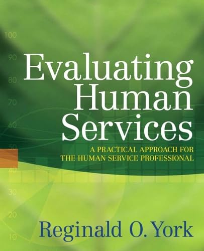 Evaluating Human Services: A Practical Approach for the Human Service Professional