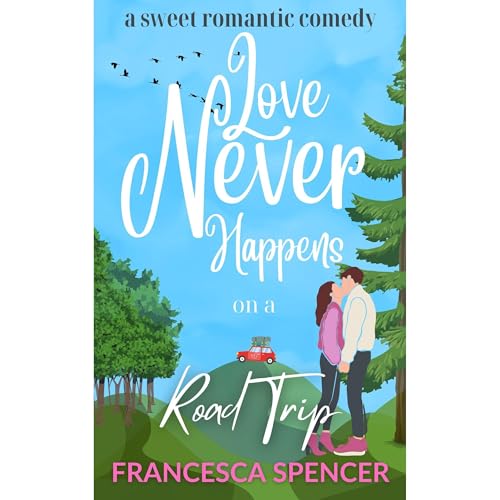 Love Never Happens on a Road Trip by Francesca Spencer episode artwork