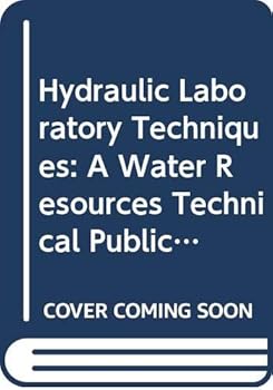 Hardcover Hydraulic Laboratory Techniques: A Water Resources Technical Publication Book