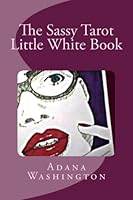 The Sassy Tarot Little White Book 1484050320 Book Cover