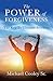 The Power of Forgiveness