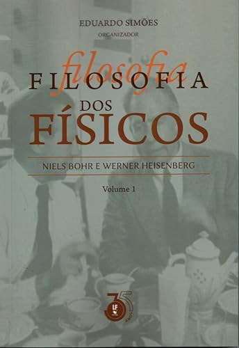 Filosofia dos Físicos: Niels Bohr e Werner Heisemberg