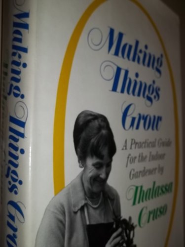 Making things grow: A practical guide for the i... B0007HGQC2 Book Cover