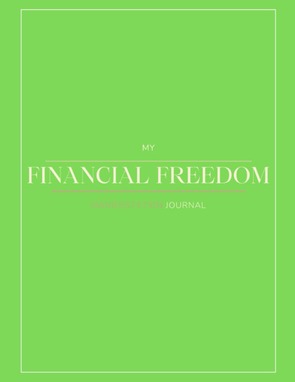 Financial Freedom Manifestation Journal: A helpful tool for manifesting financial freedom.