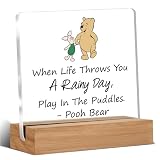 Pooh Bear Gifts for Women Friends, Inspirational Pooh Bear Desk Decor Gift for Teens Girls Boys, Play In The Puddles Acrylic Plaque Signs