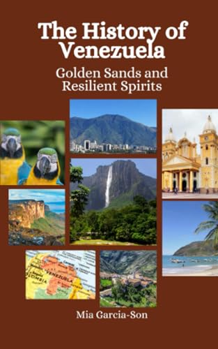 The History of Venezuela: Golden Sands and Resilient Spirits