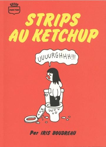 Strips au ketchup - Iris Boudreau - Pow Pow - broché - Bande dessinée