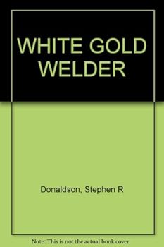 Unknown Binding WHITE GOLD WELDER Book
