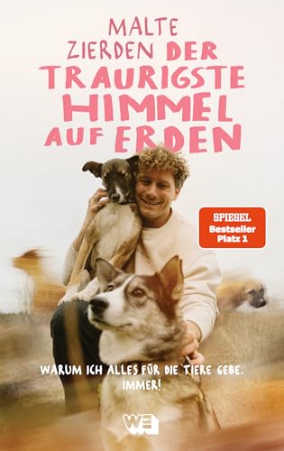 Der traurigste Himmel auf Erden: Warum ich alles für die Tiere gebe. Immer! Tierschutz-Aktivist Malte Zierdens Mission und Lebensgeschichte | Preisträger des Deutschen Tierschutzpreises 2024