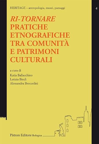 Ri-tornare. Pratiche etnografiche tra comunità e patrimoni culturali