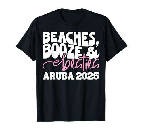 Beaches Booze Besties Aruba Girls Trip 2025 Group Vacation T-Shirt