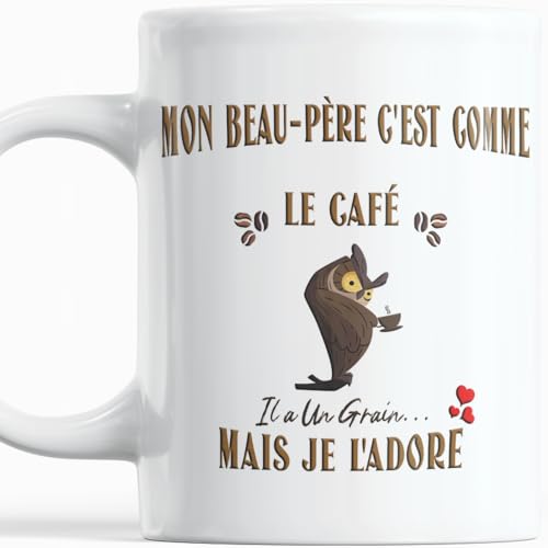 Paroles d'amour Mug Humour Beau Pere – Mon Beau-Père C’est comme le Café il a un grain mais...