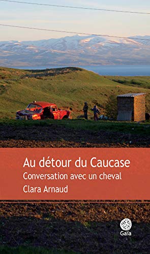  Au détour du Caucase : Conversation avec un cheval livre En ligne