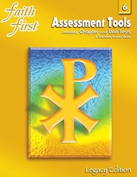 Paperback Faith First Legacy Edition: Assessment Tools Including Chapter and Unit Tests; A Blackline Master Book, Grade 6 Book