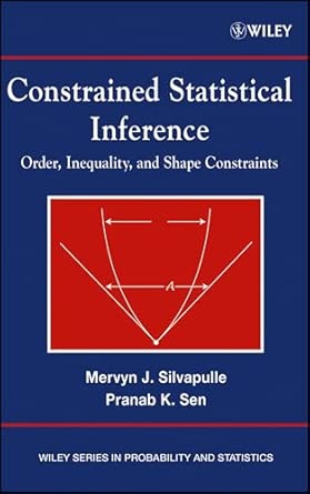Constrained Statistical Inference: Order, Inequality, and Shape Constraints: 331 book cover