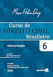 Curso de Direito Civil Brasileiro - Direito das Sucessões Vol.6 - 38ª Edição 2024: Volume 6
