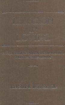 Hardcover Illusion in Loving: A Psychoanalytic Approach to the Evolution of Intimacy & Autonomy Book