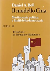 Vedi scheda su Amazon Il modello Cina. Meritocrazia politica e limiti della democrazia