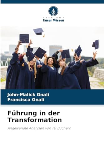 Führung in der Transformation: Angewandte Analysen von 70 Büchern