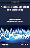 Acoustics, Aeroacoustics and Vibrations (Waves)