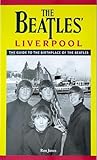 Liverpool History Press The The Beatles Liverpool The guide to the birthplace of The Beatles.