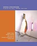 Jessica Stockholder: Kissing The Wall: Works 1988-2003