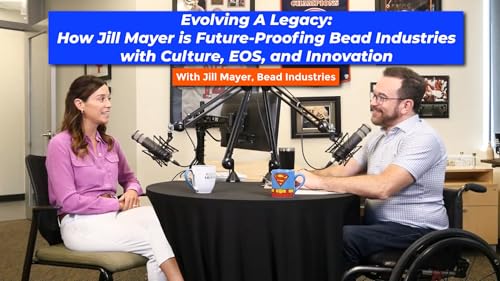 『Evolving a Legacy: How Jill Mayer is Future-Proofing Bead Industries with Culture, EOS, and Innovation』のカバーアート
