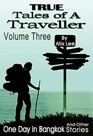 True Tales of a Traveller, Volume Three