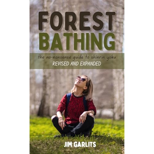 Forest Bathing: The No-Nonsense Guide to Shinrin Yoku by Jim Garlits episode artwork