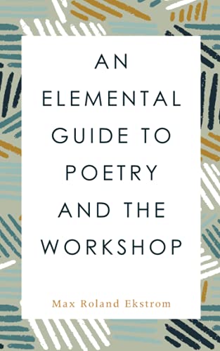 An Elemental Guide to Poetry and the Workshop