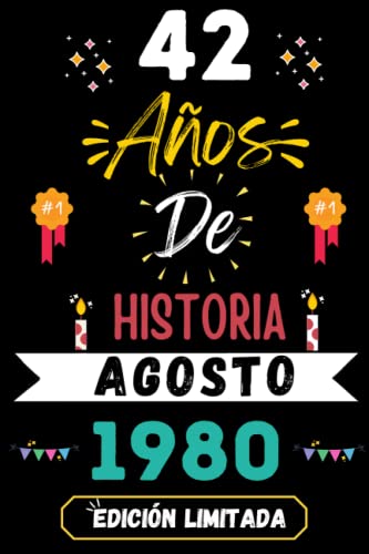 CUADERNO, 42 AÑOS DE HISTORIA AGOSTO 1980 EDICIÓN LIMITADA: Regalo de 42 cumpleaños para mujeres y hombres, ideas de 42 cumpleaños... un cumpleaños... ... regalo de 42 cumpleaños para él/ella.